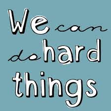 You are currently viewing We Can Do Hard Things